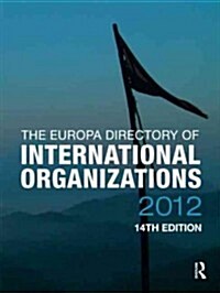 The Europa Directory of International Organizations 2012 (Hardcover, 14 ed)