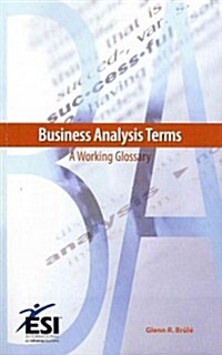 Business Analysis Terms: A Working Glossary (Paperback)