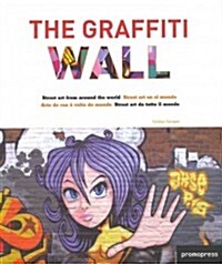 The Graffiti Wall: Street Art from Around the World (Paperback)