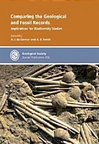 Comparing the Geological and Fossil Records: Implications for Biodiversity Studies (Hardcover, New ed.)