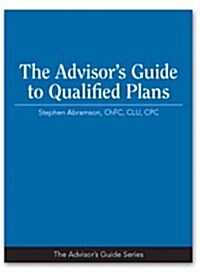 The Advisors Guide to Qualified Plans (Paperback)