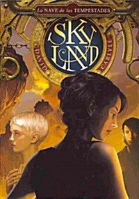 Skyland: La Nave de las Tempestades (Hardcover)