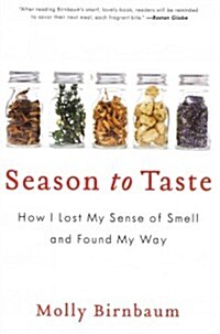 Season to Taste: How I Lost My Sense of Smell and Found My Way (Paperback)