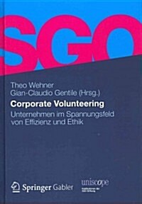 Corporate Volunteering: Unternehmen Im Spannungsfeld Von Effizienz Und Ethik (Hardcover, 2012)
