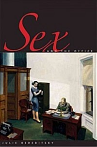Sex and the Office: A History of Gender, Power, and Desire (Hardcover)