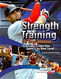 Strength Training for Teen Athletes: Exercises to Take Your Game to the Next Level (Paperback)