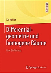 Differentialgeometrie Und Homogene Raume (Paperback, 2014)