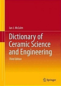 Dictionary of Ceramic Science and Engineering (Hardcover, 3, 2013)