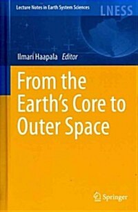From the Earths Core to Outer Space (Hardcover, 2012)