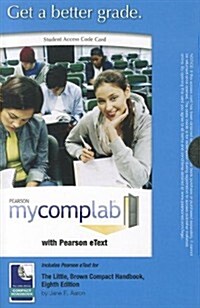 The Little, Brown Compact Handbook, Mycomplab + Pearson Etext Standalone Access Card (Pass Code, 8th)