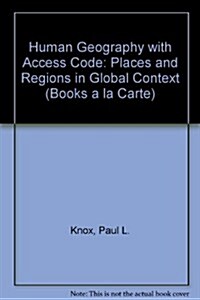 Human Geography with Access Code: Places and Regions in Global Context (Loose Leaf, 6)