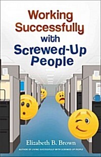 Working Successfully with Screwed-Up People (Paperback)