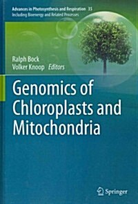 Genomics of Chloroplasts and Mitochondria (Hardcover, 2012)