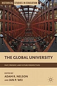 The Global University : Past, Present, and Future Perspectives (Hardcover)