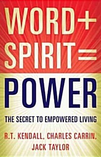 Word Spirit Power: What Happens When You Seek All God Has to Offer (Paperback)