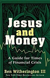 Jesus and Money: A Guide for Times of Financial Crisis (Paperback)