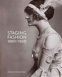 Staging Fashion, 1880-1920: Jane Hading, Lily Elsie, Billie Burke (Paperback)