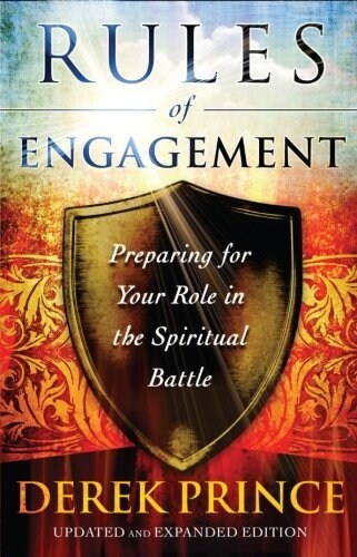 Rules of Engagement: Preparing for Your Role in the Spiritual Battle (Paperback)
