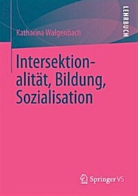 Intersektionalitat, Bildung, Sozialisation (Paperback, 2014)