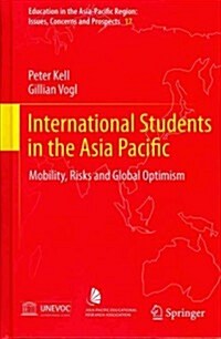 International Students in the Asia Pacific: Mobility, Risks and Global Optimism (Hardcover, 2012)
