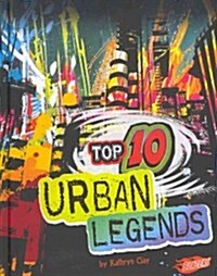 Top 10 Urban Legends (Hardcover)