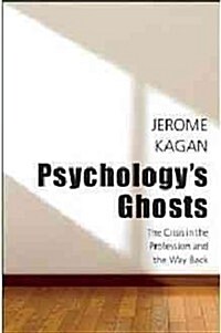 Psychologys Ghosts: The Crisis in the Profession and the Way Back (Hardcover)