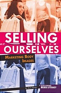 Selling Ourselves: Marketing Body Images (Paperback)