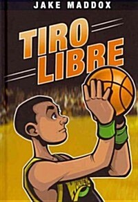 Jake Maddox: Tiro Libre (Hardcover)