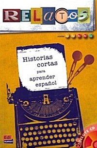 Relatos: Historias Cortas Para Aprender Espanol [With Audio CD] (Hardcover)