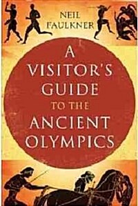 A Visitors Guide to the Ancient Olympics (Paperback)