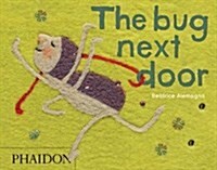 The Bug Next Door (Novelty Book)