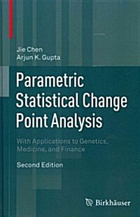 Parametric Statistical Change Point Analysis: With Applications to Genetics, Medicine, and Finance (Hardcover, 2)