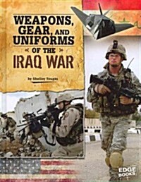 Weapons, Gear, and Uniforms of the Iraq War (Hardcover)