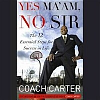 Yes Maam, No Sir: The 12 Essential Steps for Success in Life (Audio CD)