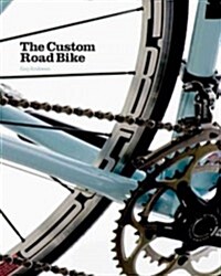 The Custom Road Bike (Paperback, Reprint)