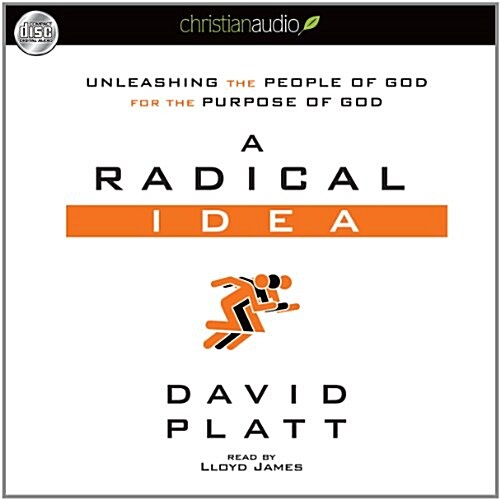 A Radical Idea: Unleashing the People of God for the Purpose of God (Audio CD)