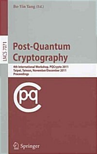 Post-Quantum Cryptography: 4th International Workshop, PQCrypto 2011, Taipei, Taiwan, November 29-December 2, 2011, Proceedings (Paperback)