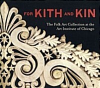 For Kith and Kin: The Folk Art Collection at the Art Institute of Chicago (Hardcover)