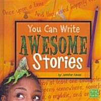 You Can Write Awesome Stories (Hardcover)