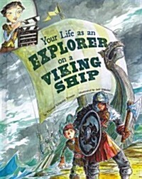 Your Life as an Explorer on a Viking Ship (Hardcover)