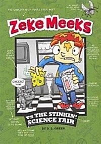 Zeke Meeks Vs the Stinkin Science Fair (Paperback)