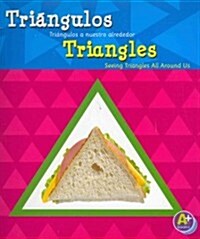 Tri?gulos/Triangles: Tri?gulos a Nuestro Alrededor/Seeing Triangles All Around Us (Paperback)
