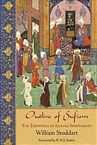 Outline of Sufism: The Essentials of Islamic Spirituality (Paperback)