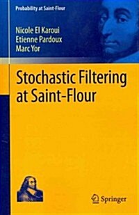 Stochastic Filtering at Saint-Flour (Paperback, 2012)