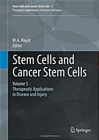 Stem Cells and Cancer Stem Cells, Volume 5: Therapeutic Applications in Disease and Injury (Hardcover, 2012)