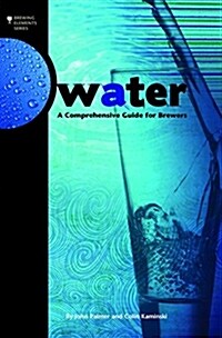 Water: A Comprehensive Guide for Brewers (Paperback)
