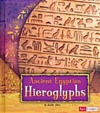 Ancient Egyptian Hieroglyphs (Library Binding)