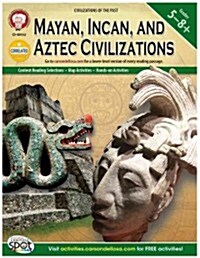 Mayan, Incan, and Aztec Civilizations, Grades 5 - 8 (Paperback)