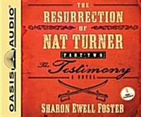 The Resurrection of Nat Turner, Part 2: The Testimony (Library Edition) (Audio CD, Library)