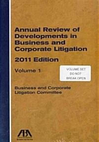 Annual Review of Developments in Business and Corporate Litigation (Hardcover, 2011)